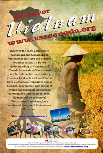 Discover the focal point where Canadians and Canadians of Vietnamese heritage are brought together through a better understanding of Vietnam and Canada.  Learn about Vietnamese people, culture, heritage, history, customs, food, arts, and much more from Vietnamese Canadians across Canada